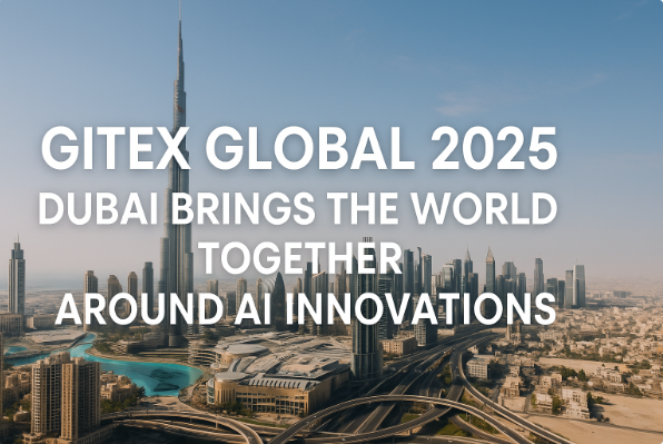 GITEX Global 2025: Dubai Brings the World Together Around AI Innovations